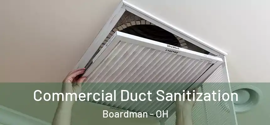  Commercial Duct Sanitization Boardman - OH